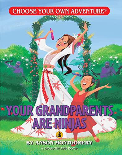 Your Grandparents Are Ninjas - by Anson Montgomery (Paperback)
