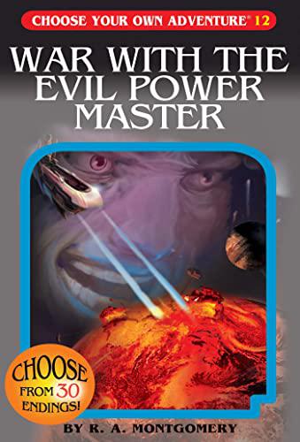 War with the Evil Power Master (Choose Your Own Adventure #12) by R. A. Montgomery